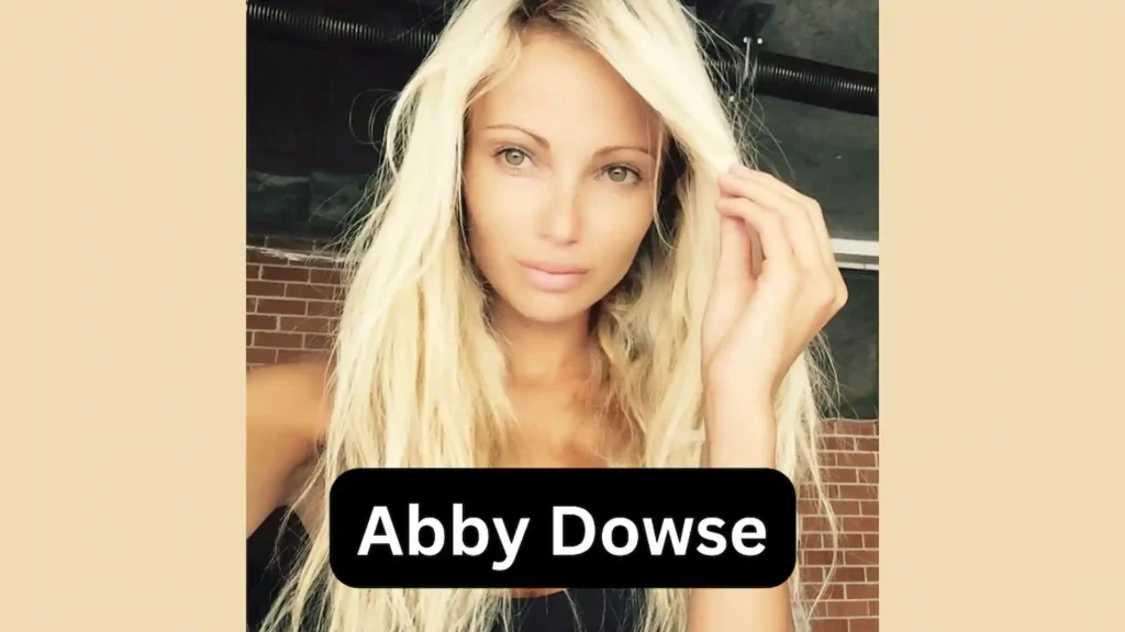 Abby Dowse Biography, Wiki, Age, Boyfriend, Husband,