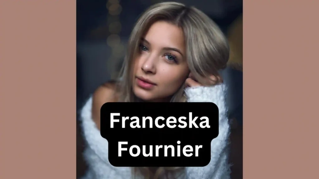 Franceska Fournier Age, Bio, Wiki, Boyfriend, Wikipedia, Biography