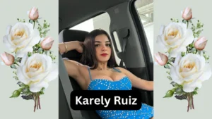 Karely Ruiz biografía