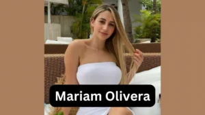 Mariam Olivera Wikipedia Biography