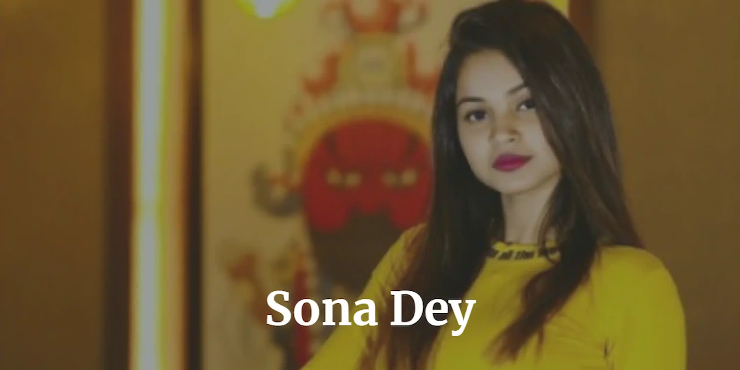 Sona Dey Biography