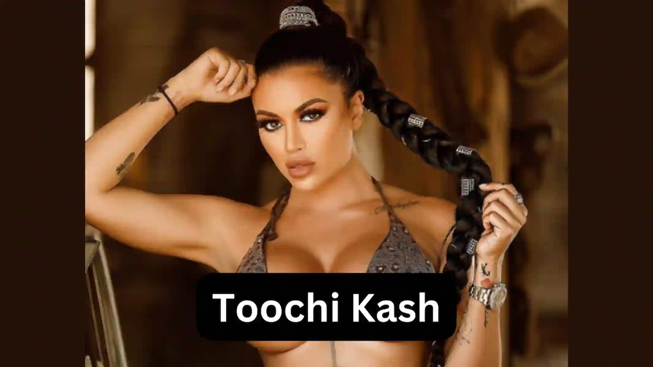 Toochi Kash
